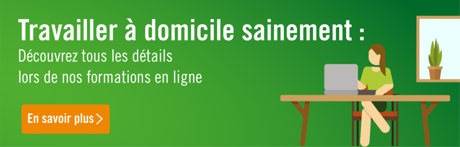 Travailler à domicile sainement
